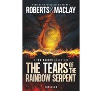 The Tears of the Rainbow Serpent (A Tom Wagner Adventure)