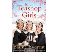 The Teashop Girls: A warm, moving tale of wartime friendship from the bestselling author of the Woolworths series (Teashop Girls)