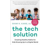 The Tech Solution: Creating Healthy Habits for Kids Growing Up in a Digital World