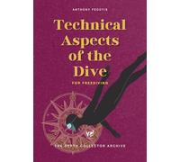 The Technical Aspects of the Dive: Master Hydrodynamics, Freefall, and Movement Efficiency in Freediving (The Depth Collector: One Freediving Training Pillar at a Time)