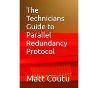 The Technicians Guide to Parallel Redundancy Protocol (The Technicians Guide Series)