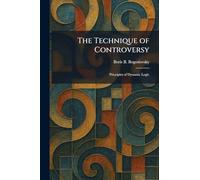 The Technique of Controversy: Principles of Dynamic Logic