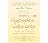 The Technique of Copperplate Calligraphy: A Manual and Model Book of the Pointed Pen Method (Lettering, Calligraphy, Typography)