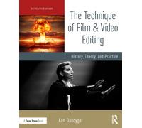 The Technique of Film and Video Editing : History, Theory, and Practice