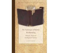 The Technique of Islamic Bookbinding: Methods, Materials and Regional Varieties. Second Revised Edition: 8 (Islamic Manuscripts and Books, 8)