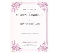 The Technique of My Musical Language by Olivier Messiaen | Advanced Music Theory Composition Analysis Guide for Pianists Composers and Serious Music Students | Piano English Edition Book