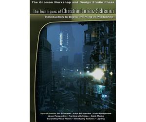 The Techniques of Christian Lorenz Scheurer: Introduction to Digital Painting in Photoshop