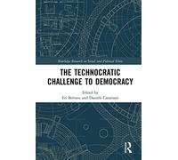The Technocratic Challenge to Democracy – Routledge Research on Social and Political Elites