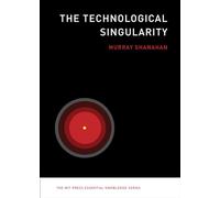 The Technological Singularity: (The MIT Press Essential Knowledge series)