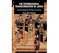 The Technological Transformation of Japan: From the Seventeenth to the Twenty-First Century