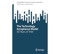 The Technology Acceptance Model: 30 Years of TAM (Human-Computer Interaction Series)