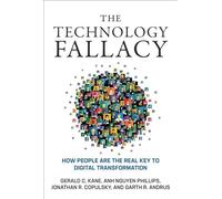 The Technology Fallacy: How People Are the Real Key to Digital Transformation b
