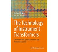 The Technology of Instrument Transformers: Current and Voltage Measurement and Insulation Systems