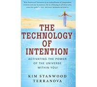 The Technology of Intention: Activating the Power of the Universe within You!