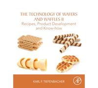 The Technology of Wafers and Waffles II: Recipes, Product Development and Know-How
