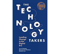 The Technology Takers: Leading Change in the Digital Era
