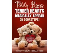 The Teddy Bears with Tender Hearts who Magically Appear on Doorsteps!: The unknown lady who stitched with her hands to give to the children's hearts!
