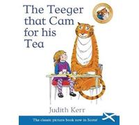 The Teeger That Cam For His Tea : The Tiger Who Came to Tea in Scots