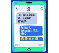 The Teen Guide to Sensory Issues