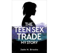 The Teen Sex Trade: My Story