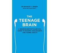 The Teenage Brain by Frances E. Jensen (1-Jan-2015) Paperback