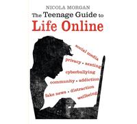 The Teenage Guide to Life Online