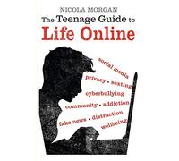 The Teenage Guide to Life Online