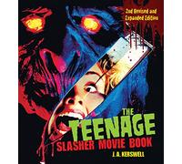 The Teenage Slasher Movie Book, 2nd Revised and Expanded Edition: (2nd edition)