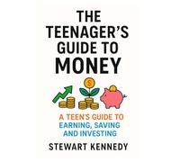 The Teenager's Guide to Money: A Teen's Guide to Earning, Saving and Investing: 109 (The Investing Essentials Library)