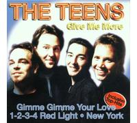 The Teens - Give Me More (Best of)