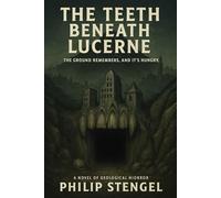 The Teeth Beneath Lucerne