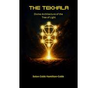 The Tekhalah: Divine Architecture of the Tree of Light (The Technomystic Library)