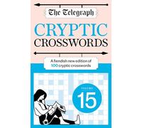 The Telegraph Cryptic Crosswords 15: A new edition of 100 cryptic crosswords (The Telegraph Puzzle Books)