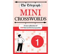 The Telegraph Mini Crosswords Volume 1 : 200 fast and furious puzzles!
