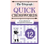 The Telegraph Quick Crosswords 12 : A new collection of 150 quick-fire crosswords