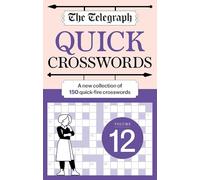 The Telegraph Quick Crosswords 12: A new collection of 150 quick-fire crosswords (The Telegraph Puzzle Books)