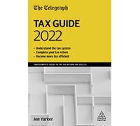 The Telegraph Tax Guide 2022: Your Complete Guide to the Tax Return for 2021/22