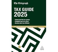 The Telegraph Tax Guide 2025: Your Complete Guide to the Tax Return for 2024/25