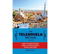 The Telenovela Method, 2nd Edition: How to Learn Spanish Using Tv, Movies, Books, Comics, and More Volume 1