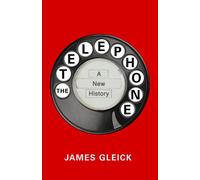 The Telephone : A New History