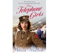 The Telephone Girls: A heartbreaking, emotional wartime saga series from Patricia McBride (Lily Baker Series, 2)