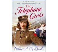 The Telephone Girls: A heartbreaking, emotional wartime saga series from Patricia McBride (Lily Baker Series, 2)
