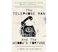 The Telephone Man And The Widow's Fortune