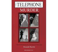 The Telephone Murder : The Mysterious Death of Julia Wallace