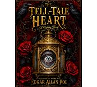 The Tell-Tale Heart: A Gothic Coloring Book