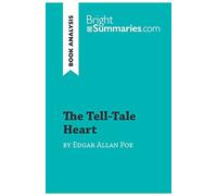 The Tell-Tale Heart by Edgar Allan Poe (Book Analysis): Detailed Summary, Analysis and Reading Guide (BrightSummaries.com)