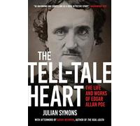 The Tell-Tale Heart : The Life and Works of Edgar Allan Poe