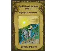 The Telling of the Beads: Book I-Saplings of Sherwood