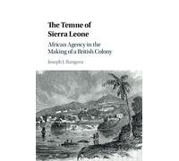 The Temne of Sierra Leone: African Agency in the Making of a British Colony