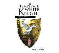 The Temperate White Knight: Story of Knights